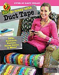 Go Crazy with Duct Tape Leisure Arts 5860
