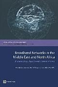 Broadband Networks in the Middle East and North Africa: Accelerating High-Speed Internet Access