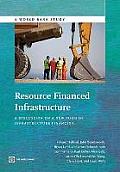 Resource Financed Infrastructure: A Discussion on a New Form of Infrastructure Financing
