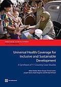 Universal Health Coverage for Inclusive and Sustainable Development: A Synthesis of 11 Country Case Studies