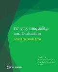 Poverty, Inequality, and Evaluation: Changing Perspectives
