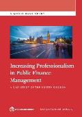 Increasing Professionalism in Public Finance Management: A Case Study of the United Kingdom