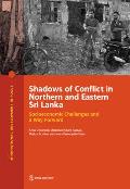 Shadows of Conflict in Northern and Eastern Sri Lanka: Socioeconomic Challenges and a Way Forward