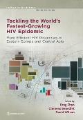 Tackling the World's Fastest-Growing HIV Epidemic: More Efficient HIV Responses in Eastern Europe and Central Asia