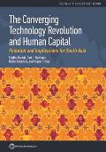 The Converging Technology Revolution and Human Capital: Potential and Implications for South Asia