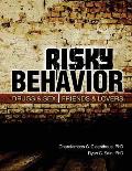 Risky Behavior Drugs & Sex Friends & Lovers