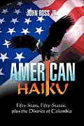 American Haiku: Fifty-Stars, Fifty-States: Plus the District of Columbia