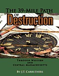 The 39-Mile Path of Destruction: Through Western and Central Massachusettes