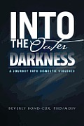 Into the Outer Darkness: A Journey Into Domestic Violence