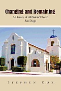 Changing and Remaining: A History of All Saints' Church San Diego