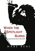 When the Spotlight Burns: Excerpts from the Diary of Mary Nicks