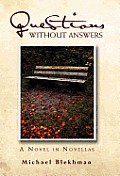 Questions Without Answers: A Novel in Novellas