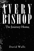 Avery Bishop: The Journey Home