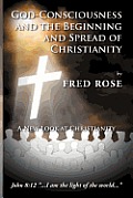 God-Consciousness and the Beginning and Spread of Christianity: A New Look at Christianity
