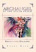 Archangel of the Earth Realm: Entertained Unawares