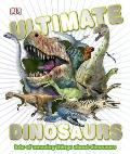 Ultimate Dinosaurs: Lots of Amazing Things about Dinosaurs