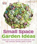 Small Space Garden Ideas