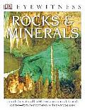 DK Eyewitness Books Rocks & Minerals Unearth the Vast Wealth of the Rocks & Minerals Beneath Our Feet from Their Fo