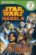 DK Readers Star Wars Rebels Meet the Rebels