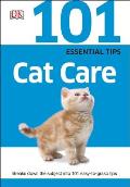 101 Essential Tips: Cat Care: Breaks Down the Subject Into 101 Easy-To-Grasp Tips