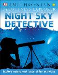 Eyewitness Explorer: Night Sky Detective: Explore Nature with Loads of Fun Activities