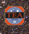 The Tea Book: Experience the World's Finest Teas, Qualities, Infusions, Rituals, Recipes