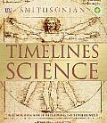 Timelines of Science: The Ultimate Visual Guide to the Discoveries That Shaped the World