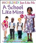 Children Just Like Me: A School Like Mine: A Celebration of Schools Around the World