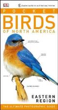 American Museum of Natural History: Pocket Birds of North America, Eastern Region: The Ultimate Photographic Guide
