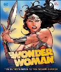 DC Comics Wonder Woman The Ultimate Guide to the Amazon Princess