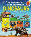 My Encyclopedia of Very Important Dinosaurs Discover more than 80 Prehistoric Creatures