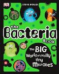 Bacteria Book The Big World of Really Tiny Microbes