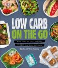 Low Carb On The Go More Than 80 Fast Healthy Recipes Anytime Anywhere