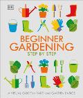 Beginner Gardening Step by Step: A Visual Guide to Yard and Garden Basics