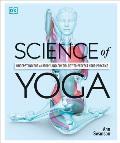 Science of Yoga Understand the Anatomy & Physiology to Perfect Your Practice
