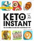 Keto in an Instant 100 Ketogenic Recipes for Your Instant Pot