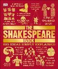 The Shakespeare Book Big Ideas Simply Explained
