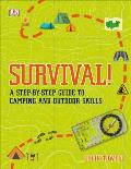 Survival A Step by Step Guide to Camping & Outdoor Skills