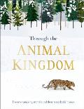 Through the Animal Kingdom Discover Amazing Animals & Their Remarkable Homes
