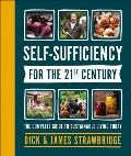 Self Sufficiency for the 21st Century The Complete Guide to Sustainable Living Today