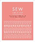 Sew Step by Step How to Use Your Sewing Machine to Make Mend & Customize