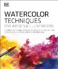 Watercolor Techniques for Artists & Illustrators Learn How to Paint Landscapes People Still Lifes & More