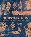 Mitos y leyendas Guia ilustrada de su origen y significado