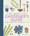 Complete Gardeners Guide The One Stop Guide to Plan Sow Plant & Grow Your Garden