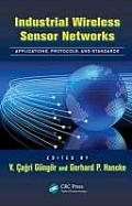 Industrial Wireless Sensor Networks: Applications, Protocols, and Standards