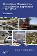 Emergency Management The American Experience 1900 2010 2nd Edition