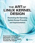 The Art of Linux Kernel Design: Illustrating the Operating System Design Principle and Implementation