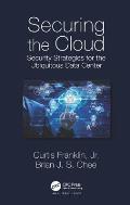 Securing the Cloud: Security Strategies for the Ubiquitous Data Center