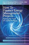 How to Finance Energy Management Projects: Solving the Lack of Capital Problem