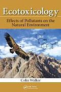 Ecotoxicology: Effects of Pollutants on the Natural Environment